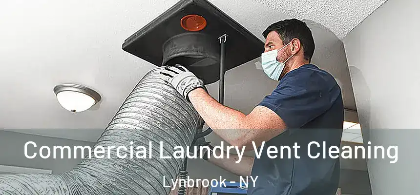 Commercial Laundry Vent Cleaning Lynbrook - NY