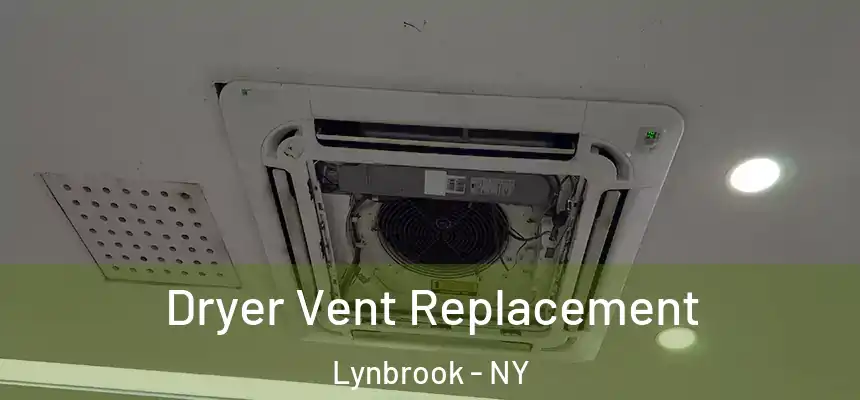 Dryer Vent Replacement Lynbrook - NY