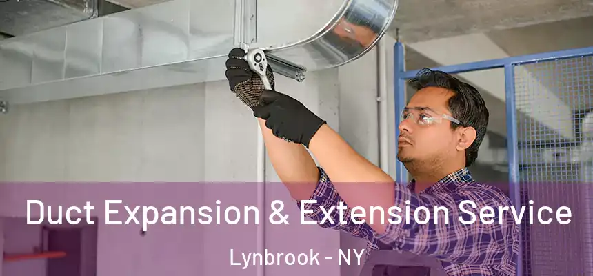  Duct Expansion & Extension Service Lynbrook - NY