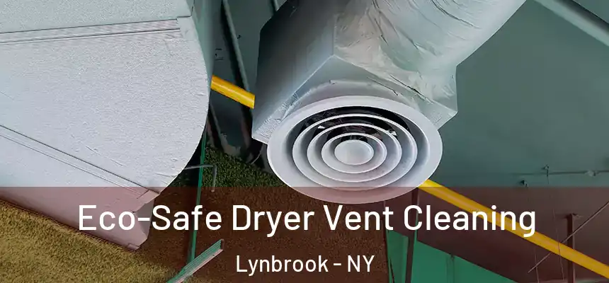  Eco-Safe Dryer Vent Cleaning Lynbrook - NY