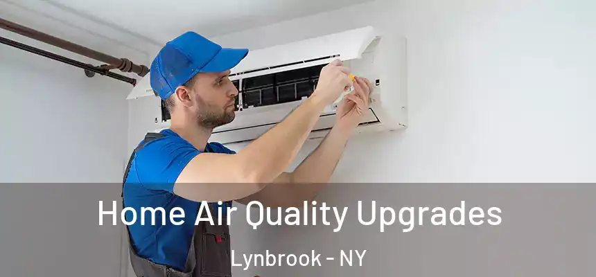  Home Air Quality Upgrades Lynbrook - NY