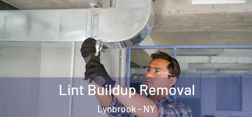 Lint Buildup Removal Lynbrook - NY