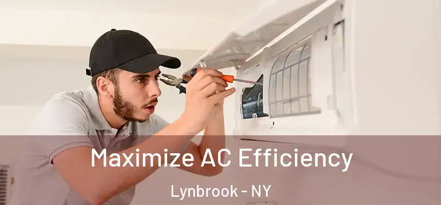 Maximize AC Efficiency Lynbrook - NY