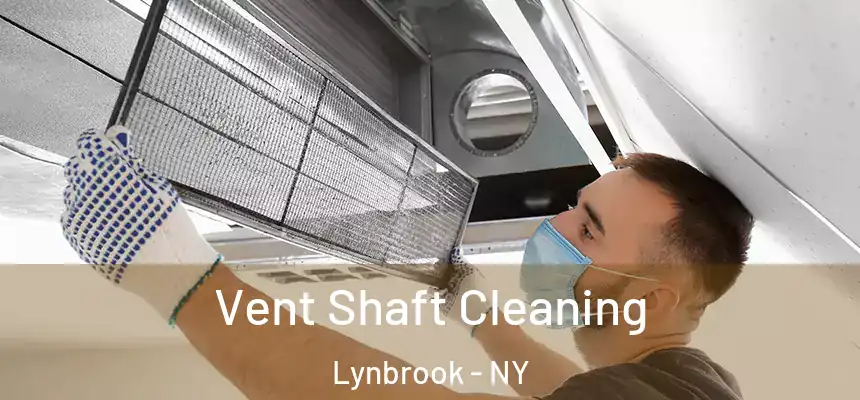  Vent Shaft Cleaning Lynbrook - NY