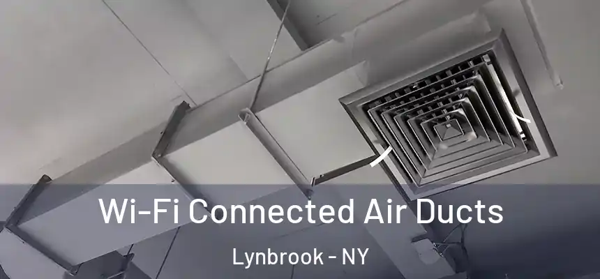  Wi-Fi Connected Air Ducts Lynbrook - NY